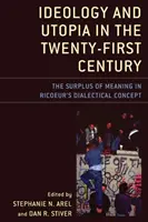 Ideología y utopía en el siglo XXI: El excedente de sentido en el concepto dialéctico de Ricoeur - Ideology and Utopia in the Twenty-First Century: The Surplus of Meaning in Ricoeur's Dialectical Concept