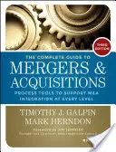 Guía completa de fusiones y adquisiciones: Herramientas de proceso para apoyar la integración de fusiones y adquisiciones a todos los niveles - The Complete Guide to Mergers and Acquisitions: Process Tools to Support M&A Integration at Every Level