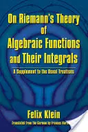 Sobre la teoría de Riemann de las funciones algebraicas y sus integrales: Suplemento a los tratados habituales - On Riemann's Theory of Algebraic Functions and Their Integrals: A Supplement to the Usual Treatises