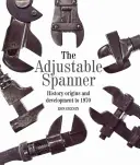 La llave ajustable: Historia, orígenes y desarrollo hasta 1970 - The Adjustable Spanner: History, Origins and Development to 1970