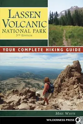 Parque Nacional Volcánico de Lassen: Guía completa de senderismo - Lassen Volcanic National Park: Your Complete Hiking Guide