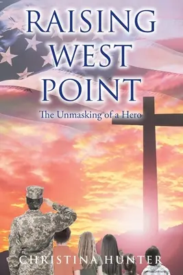 Criando a West Point: El desenmascaramiento de un héroe - Raising West Point: The Unmasking of a Hero