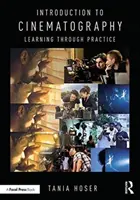 Introducción a la cinematografía: Aprender con la práctica - Introduction to Cinematography: Learning Through Practice