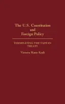 La Constitución de EE.UU. y la política exterior: Terminación del Tratado de Taiwán - The U.S. Constitution and Foreign Policy: Terminating the Taiwan Treaty