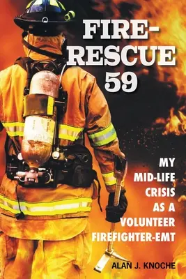 Fire-Rescue 59: Mi crisis de mediana edad como bombero voluntario-EMT - Fire-Rescue 59: My Mid-Life Crisis as a Volunteer Firefighter-EMT