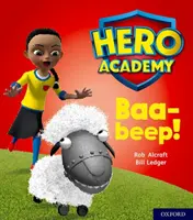 Academia de Héroes: Oxford Nivel 4, Banda Celeste: ¡Baa-beep! - Hero Academy: Oxford Level 4, Light Blue Book Band: Baa-beep!