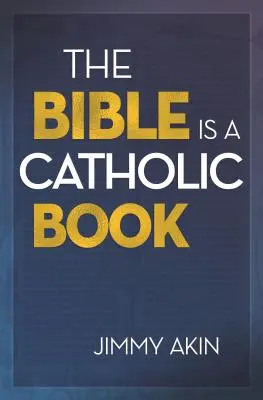 La Biblia es un libro católico - The Bible Is a Catholic Book