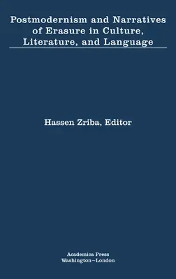 Postmodernismo y narrativas del borrado en la cultura, la literatura y el lenguaje - Postmodernism and Narratives of Erasure in Culture, Literature, and Language