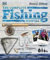 Manual completo de pesca: aparejos * cebos y señuelos * especies * técnicas * dónde pescar - Complete Fishing Manual - Tackle * Baits & Lures * Species * Techniques * Where to Fish