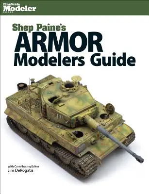 Guía del modelista de armaduras de Shep Paine - Shep Paine's Armor Modeler Guide