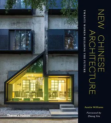La nueva arquitectura china: Veinte mujeres construyendo el futuro - New Chinese Architecture: Twenty Women Building the Future