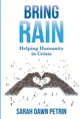 Trae la lluvia: Ayuda a la humanidad en crisis - Bring Rain: Helping Humanity in Crisis