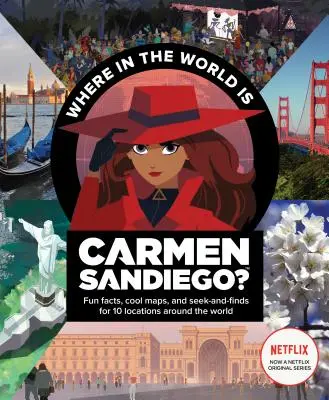 ¿Dónde está Carmen Sandiego? Con datos curiosos, mapas geniales y búsquedas de 10 lugares de todo el mundo - Where in the World Is Carmen Sandiego?: With Fun Facts, Cool Maps, and Seek and Finds for 10 Locations Around the World