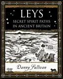 Leys - Caminos Espirituales Secretos en la Antigua Gran Bretaña - Leys - Secret Spirit Paths in Ancient Britain