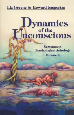 Dinámica del Inconsciente: Seminarios de Astrología Psicológica, Vol. 2 - Dynamics of the Unconscious: Seminars in Psychological Astrology, Vol. 2