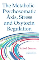 Eje Metabólico-Psicosomático, Estrés y Regulación de la Oxitocina - Metabolic-Psychosomatic Axis, Stress & Oxytocin Regulation