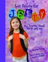 ¡Prepárate para Jetty! Mi diario sobre el TDAH y yo - Get Ready for Jetty!: My Journal about ADHD and Me