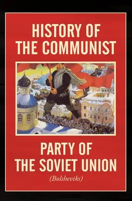 Historia del Partido Comunista de la Unión Soviética: (Bolcheviques) - History of the Communist Party of the Soviet Union: (Bolshevik)