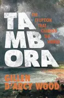 Tambora: La erupción que cambió el mundo - Tambora: The Eruption That Changed the World