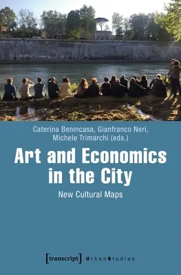 Arte y economía en la ciudad: Nuevos mapas culturales - Art and Economics in the City: New Cultural Maps