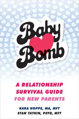 Baby Bomb: Guía de supervivencia para padres primerizos - Baby Bomb: A Relationship Survival Guide for New Parents