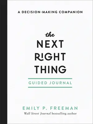 Diario guiado The Next Right Thing: Un compañero para tomar decisiones - The Next Right Thing Guided Journal: A Decision-Making Companion