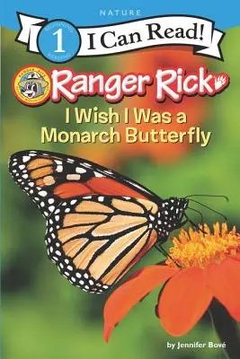 Ranger Rick Ojalá fuera una mariposa monarca - Ranger Rick: I Wish I Was a Monarch Butterfly