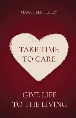 Take Time to Care: Dar vida a los vivos - Take Time to Care: Give Life to the Living