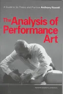 Análisis del arte escénico - Guía de su teoría y práctica - Analysis of Performance Art - A Guide to its Theory and Practice