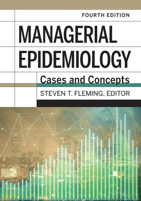 Epidemiología Gerencial: Casos y conceptos, 4ª edición - Managerial Epidemiology: Cases and Concepts, 4th Edition