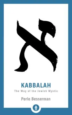 Cábala: El camino del místico judío - Kabbalah: The Way of the Jewish Mystic