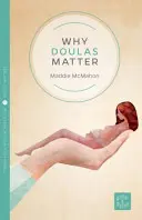 Por qué las doulas son importantes - Why Doulas Matter