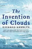 La invención de las nubes - Cómo un meteorólogo aficionado forjó el lenguaje de los cielos - Invention of Clouds - How an Amateur Meteorologist Forged the Language of the Skies