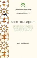 Búsqueda espiritual: Reflexiones sobre la oración coránica según las enseñanzas del imán Alí - Spiritual Quest: Reflections on Quranic Prayer According to the Teachings of Imam Ali