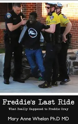 Freddie's Last Ride: ¿Qué le ocurrió realmente a Freddie Gray? - Freddie's Last Ride: What Really Happened to Freddie Gray?