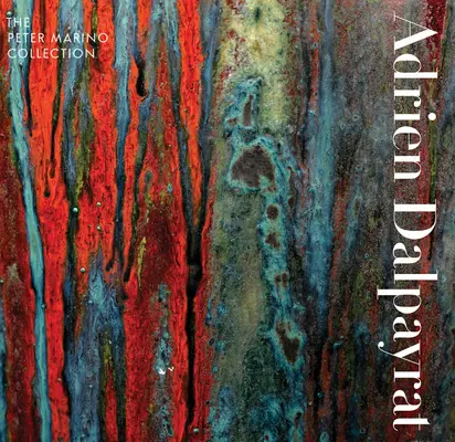 Adrien Dalpayrat: Colección Peter Marino - Adrien Dalpayrat: The Peter Marino Collection