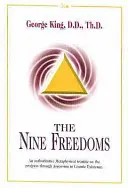 Nueve Libertades - Un Tratado Metafísico Autorizado sobre el Progreso a Través de la Ascensión a la Existencia Cósmica - Nine Freedoms - An Authoritative Metaphysical Treatise on the Progress Through Ascension to Cosmic Existence