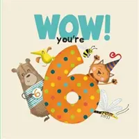 ¡WOW! Libro de cumpleaños «You're Six - WOW! You're Six birthday book