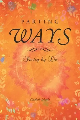 Parting Ways: Poesía de Liz - Parting Ways: Poetry by Liz