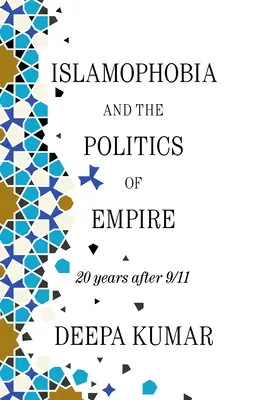Islamofobia y política del imperio: Veinte años después del 11-S - Islamophobia and the Politics of Empire: Twenty Years After 9/11