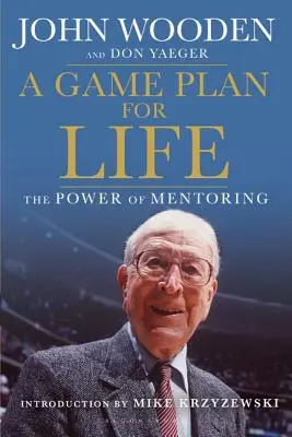 Un plan de juego para toda la vida: El poder de la tutoría - A Game Plan for Life: The Power of Mentoring