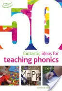 50 ideas fantásticas para enseñar fonética - 50 Fantastic ideas for teaching phonics