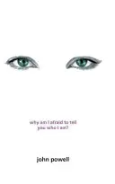 ¿Por qué tengo miedo de decirte quién soy? - Why Am I Afraid to Tell You Who I Am?