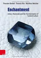 Enchantment: Cenizas, diamantes y la transformación de la cultura funeraria - Enchantment: Ashes, Diamonds and the Transformation of Funeral Culture