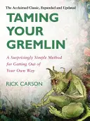 Domando a tu Gremlin (Edición Revisada): Un método sorprendentemente sencillo para salir de tu propio camino - Taming Your Gremlin (Revised Edition): A Surprisingly Simple Method for Getting Out of Your Own Way