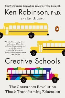 Escuelas creativas: La revolución popular que está transformando la educación - Creative Schools: The Grassroots Revolution That's Transforming Education