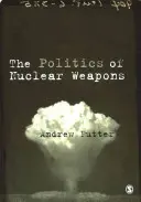 La política de las armas nucleares - The Politics of Nuclear Weapons