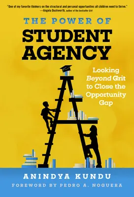 El poder de los estudiantes: Más allá del valor para cerrar la brecha de oportunidades - The Power of Student Agency: Looking Beyond Grit to Close the Opportunity Gap