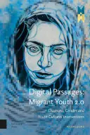 Pasajes Digitales: Juventud migrante 2.0: Diáspora, género e intersecciones culturales juveniles - Digital Passages: Migrant Youth 2.0: Diaspora, Gender and Youth Cultural Intersections