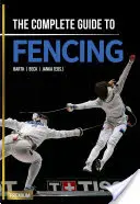 La guía completa de la esgrima - The Complete Guide to Fencing